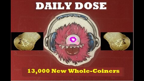 13,000 New Whole-Coiners 7 Days