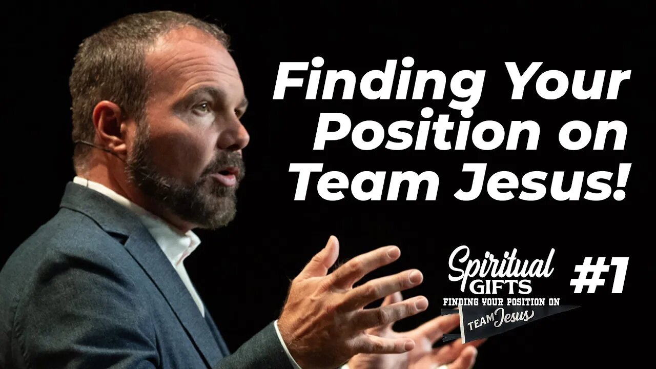 Spiritual Gifts #1 - Finding Your Position on Team Jesus