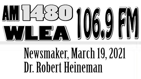 Wlea Newsmaker, March 19, 2021, Dr Robert Heineman