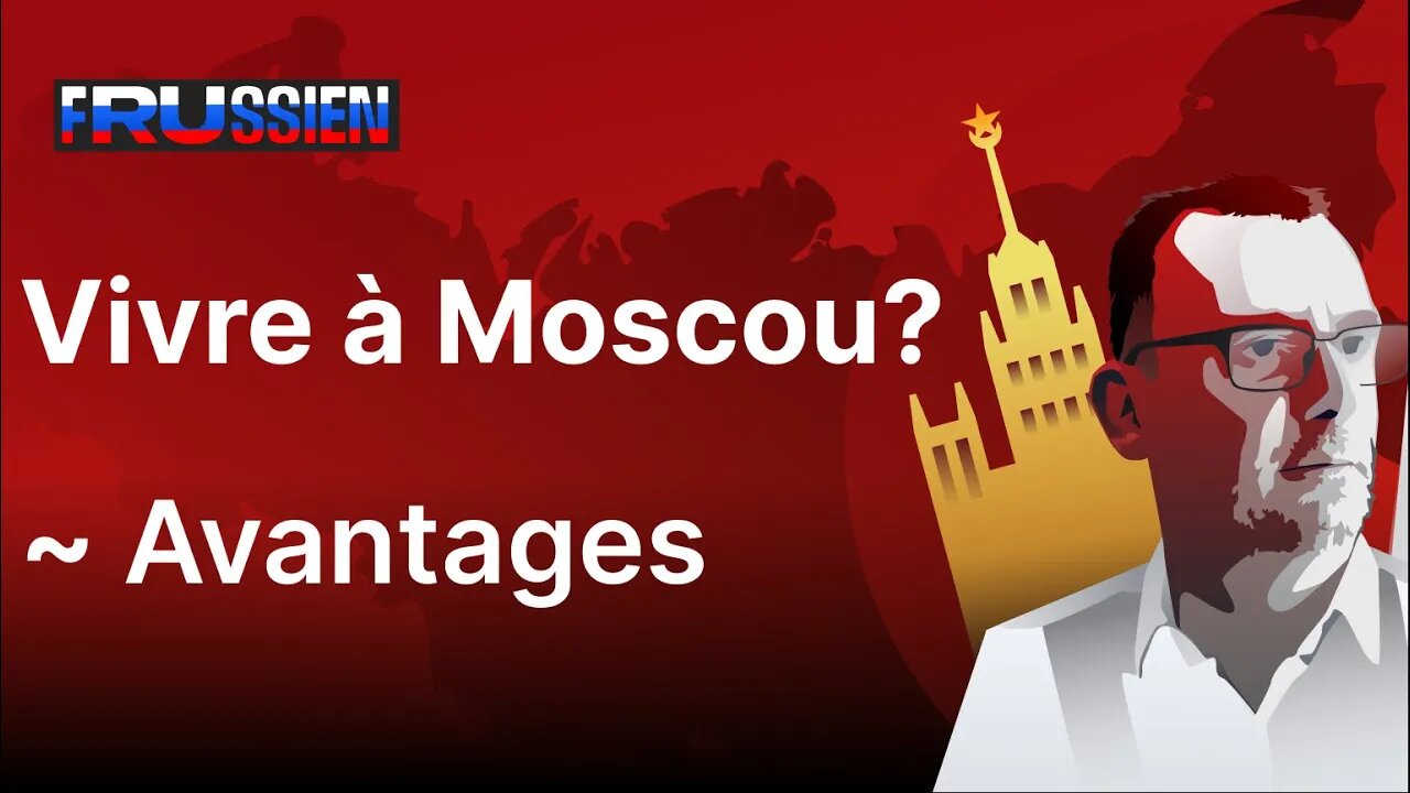 Les avantages de la vie à Moscou