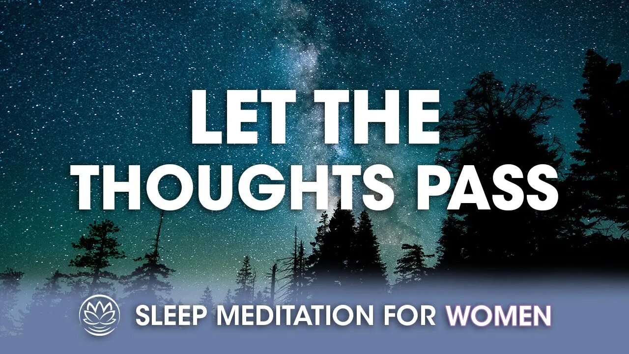 Let the Thoughts Pass as You Sink Into Sleep Meditation // Sleep Meditation for Women