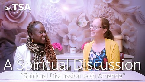 Spiritual Discussion with Amanda