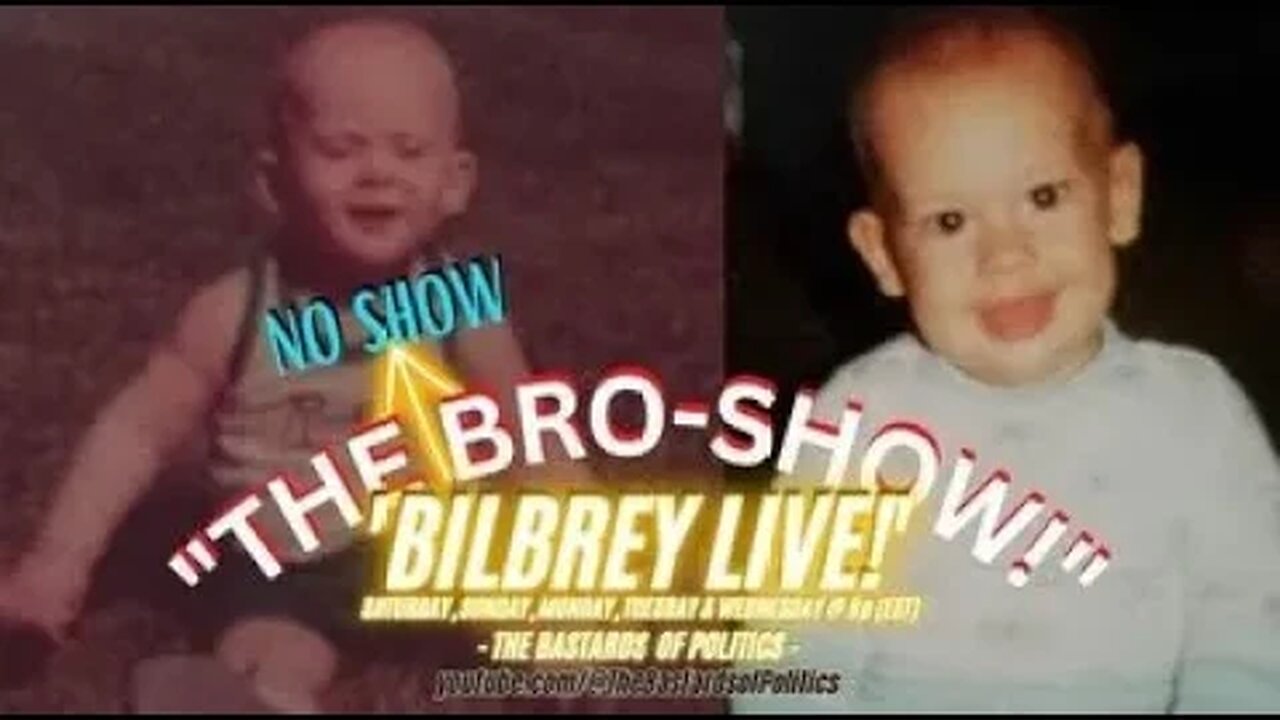 "The (NO SHOW) Bro-Show!" | Bilbrey LIVE!