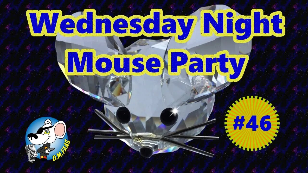 Wednesday Night Mouse Party #46