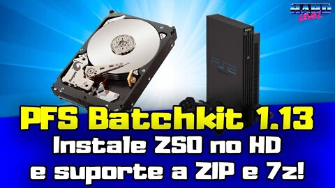 PFS Batchkit Manager - Instale jogos ZSO no HD interno do PS2! Nova versão 1.13! Suporte a ZIP e 7z!