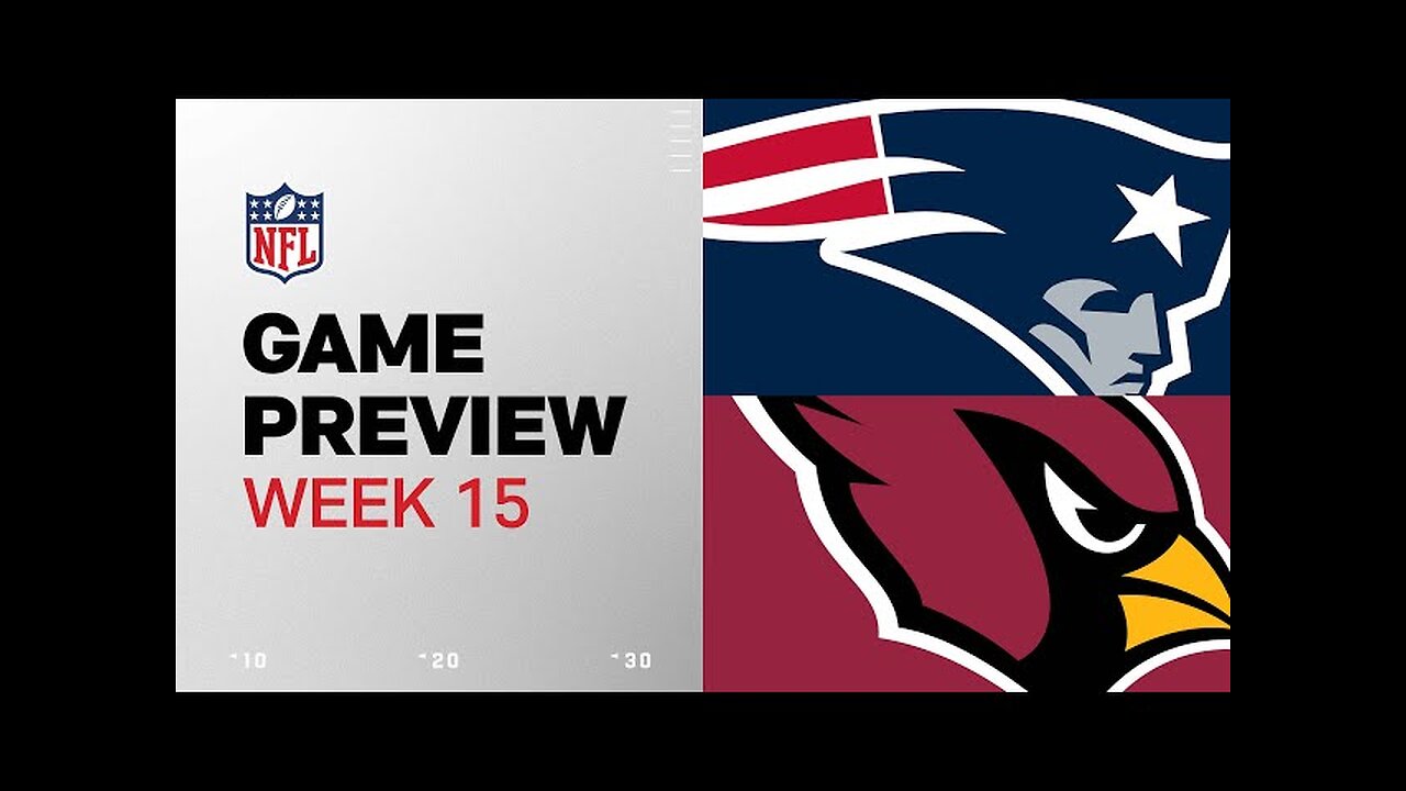 New England Patriots vs. Arizona Cardinals | 2024 Week 15 Game Preview