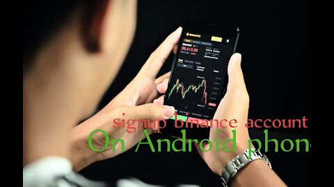 how to signup binance account on Android phone(BINANCE HELP