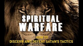 SPIRITUAL WARFARE, Part 7, Ephesians 6:8