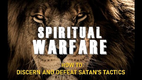 SPIRITUAL WARFARE, Part 7, Ephesians 6:8