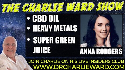 CBD OIL, HEAVY METALS, DETOX, SUPER GREEN JUICE, ORGANIC FOOD WITH ANNA RODGERS & CHARLIE WARD