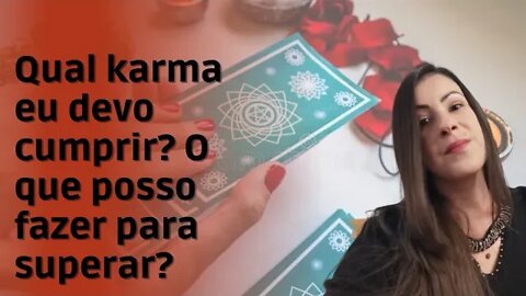 Qual karma eu devo cumprir?