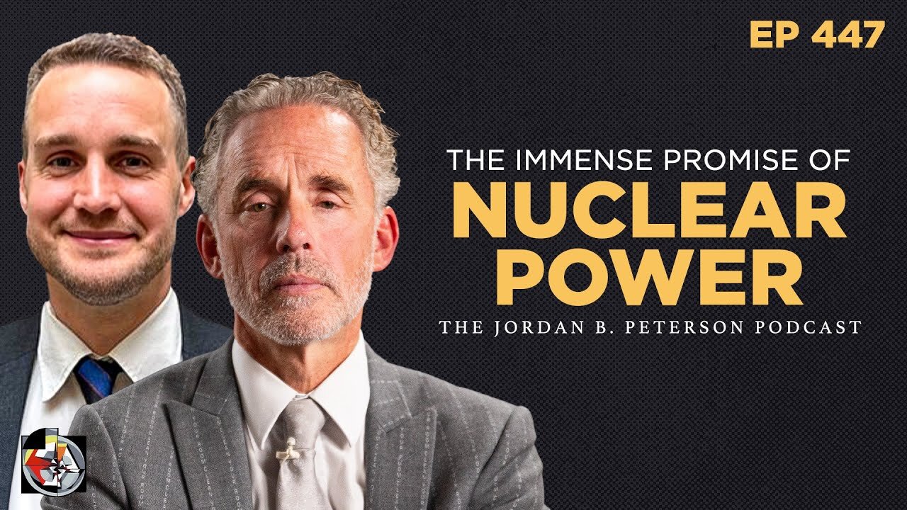 Jordan Peterson - Nuclear Power Can Save the Poor And the Planet | James Walker