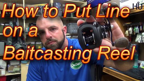 How to Put Line on a Baitcasting Reel