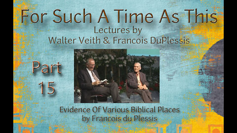 For Such A Time As This - Part 15 by Walter Veith & Francois DuPlessis