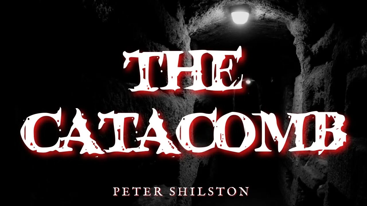 The Catacomb by Peter Shilston #horrorpodcast #audiobook