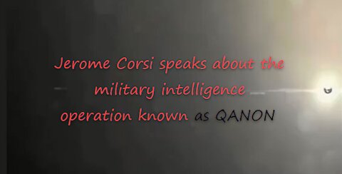 Jerome Corsi speaks about the military intelligence operation known as QANON