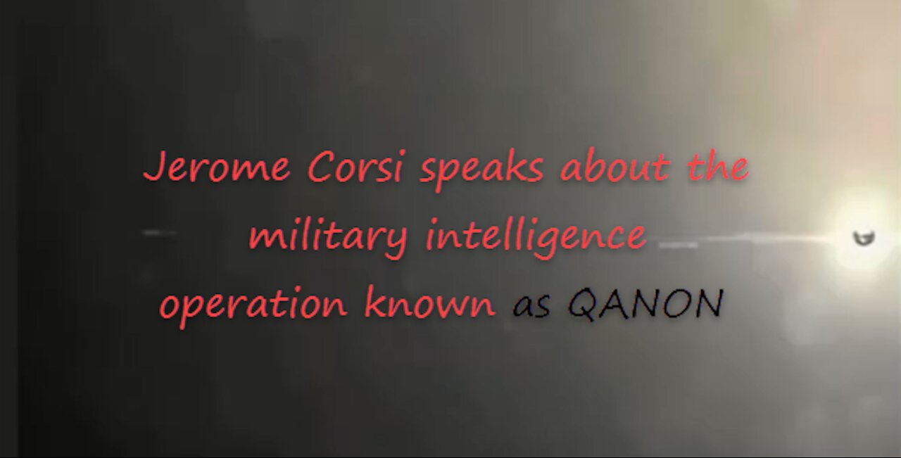 Jerome Corsi speaks about the military intelligence operation known as QANON