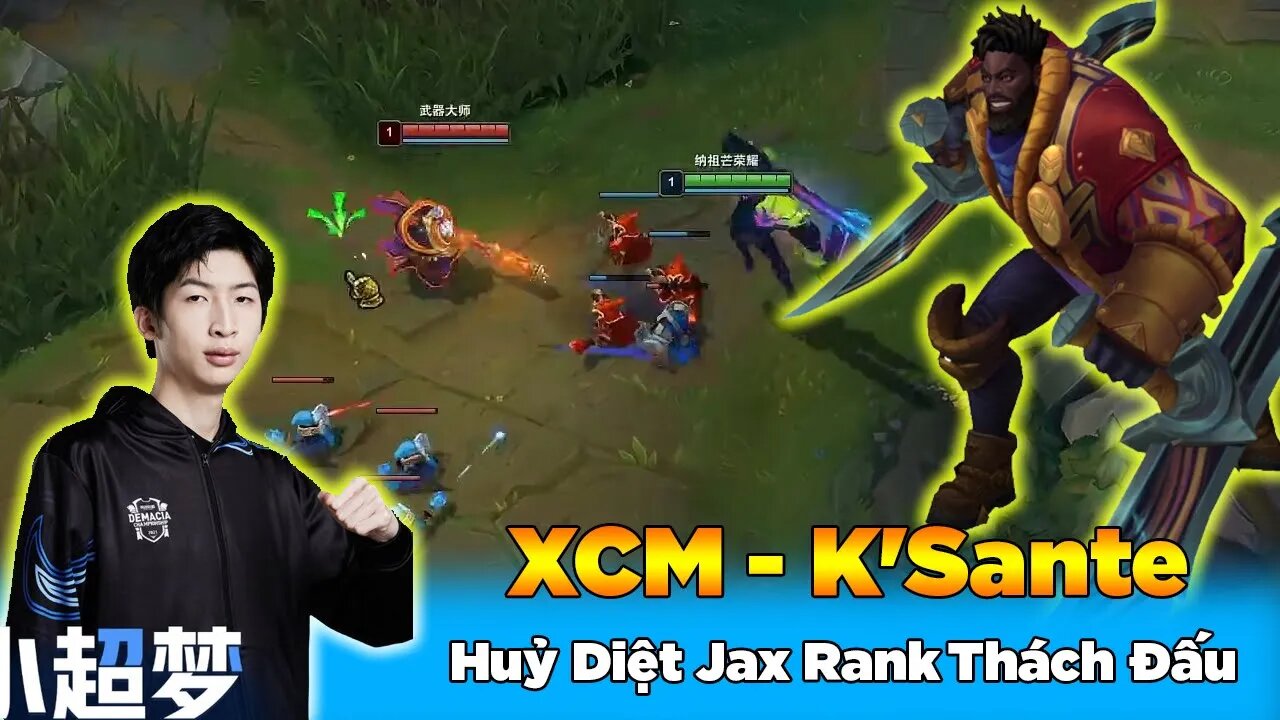 Xiao Chao Meng K'Sante Huỷ Diệt Jax Rank Thách Đấu