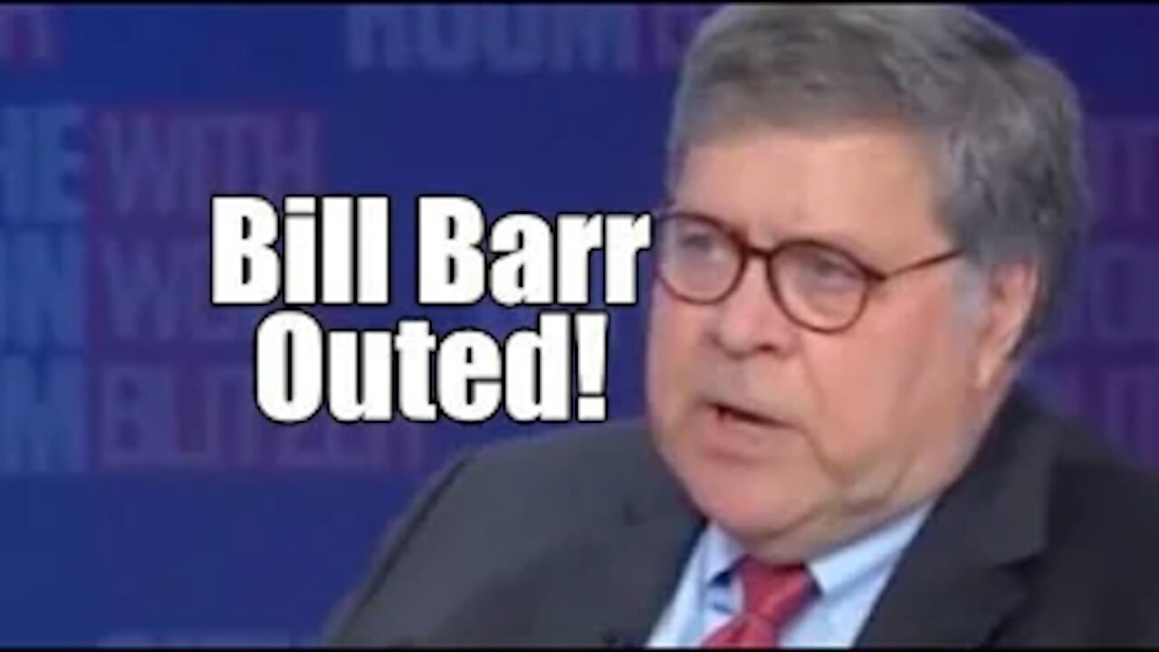 Bill Barr Outed! The Cover-Up Begins. B2T Show Jul 1, 2021 (IS)