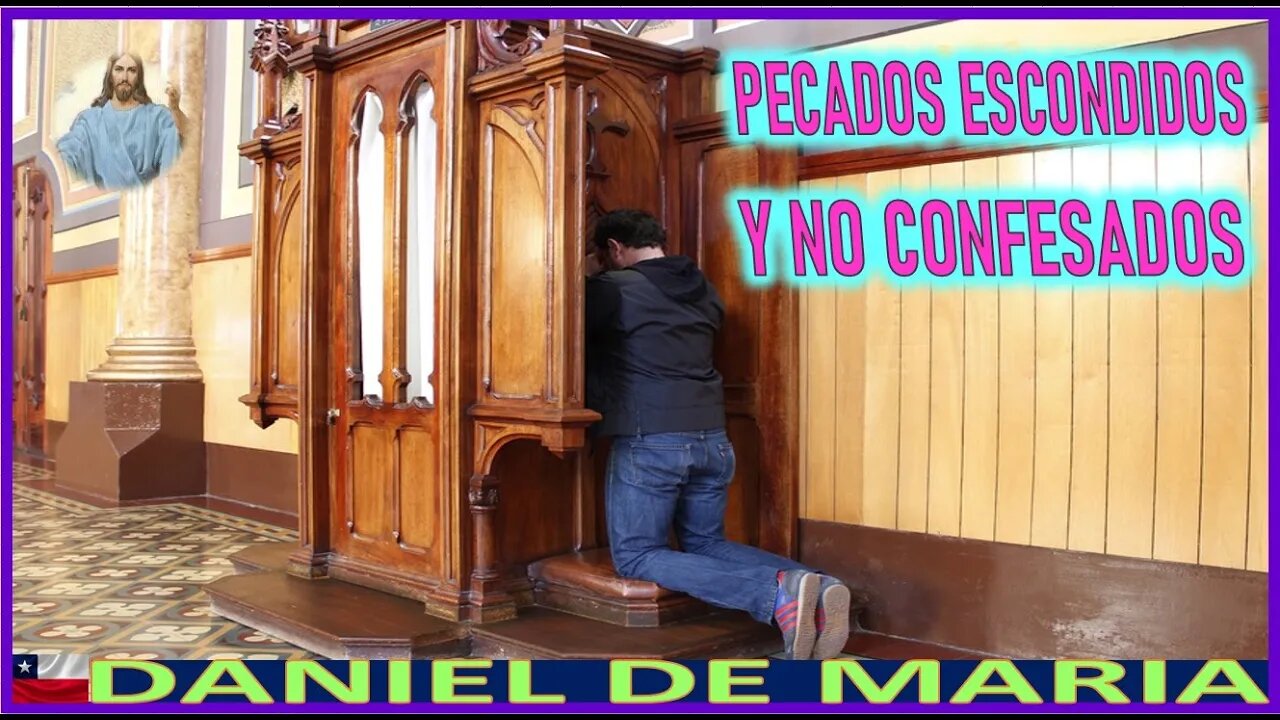 PECADOS ESCONDIDOS Y NO CONFESADO - MENSAJE DE JESUCRISTO REY A DANIEL DE MARIA 24NOV22