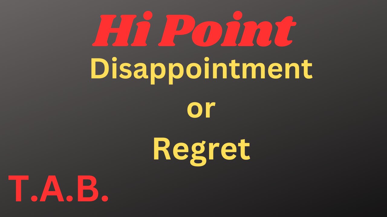 Hi Point Disappointment or Regret