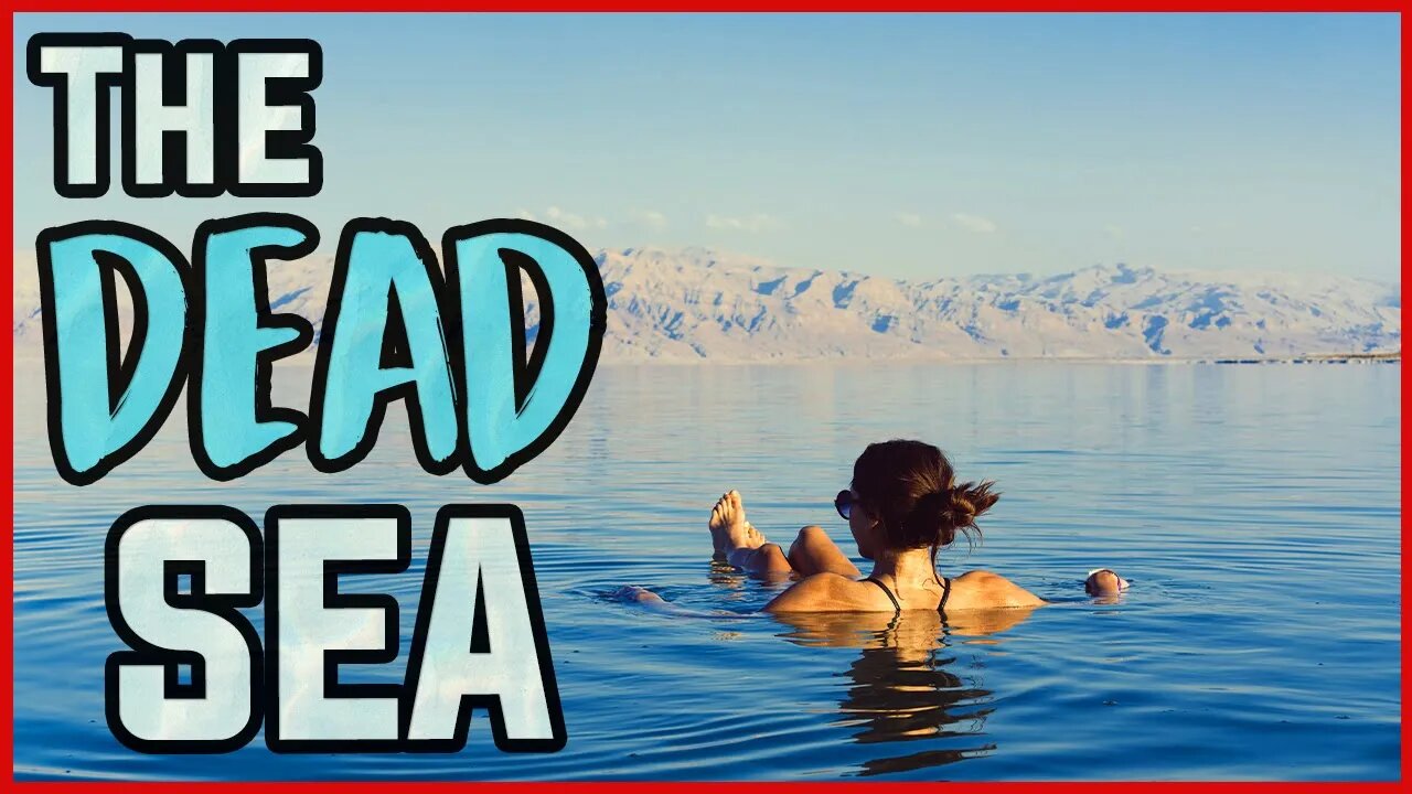 The Dead Sea | Amazing Facts To Understand Why It Is "Dead"