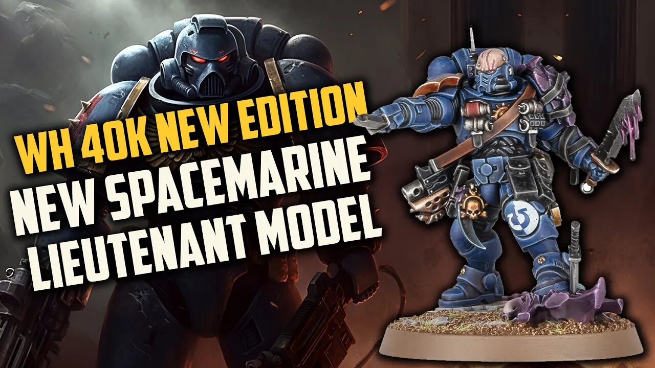 New Space Marine Lieutenant Revealed | Warhammer 40k New Edition