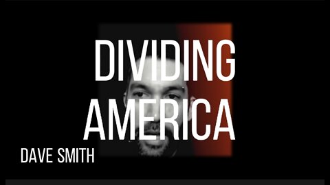 DAVE SMITH on AMERICA DIVIDING