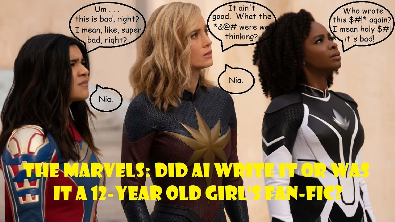 The Marvels: Did AI Write It or Was It A 12-Year Old Girl’s Fan-Fic?