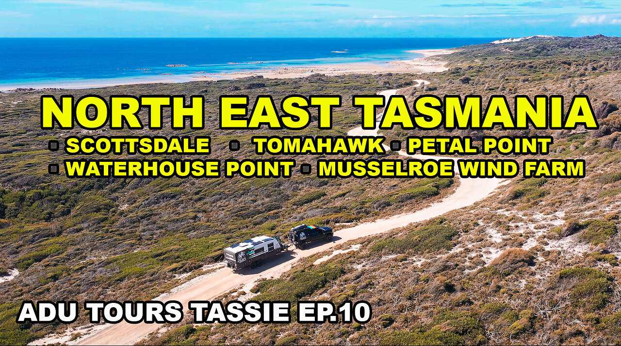 NORTH EAST TASMANIA | SCOTTSDALE | WATERHOUSE POINT | TOMAHAWK | MUSSELROE WIND FARM | PETAL POINT