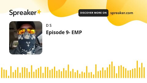 Episode 9- EMP (part 2 of 2)