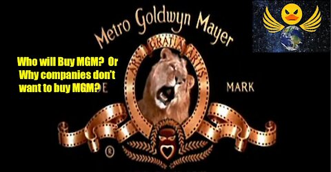 WHO WILL BUY MGM? OR WHY COMPANIES DONT WANT TO BUY MGM?