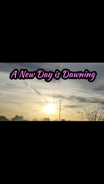 A New Day is Dawning
