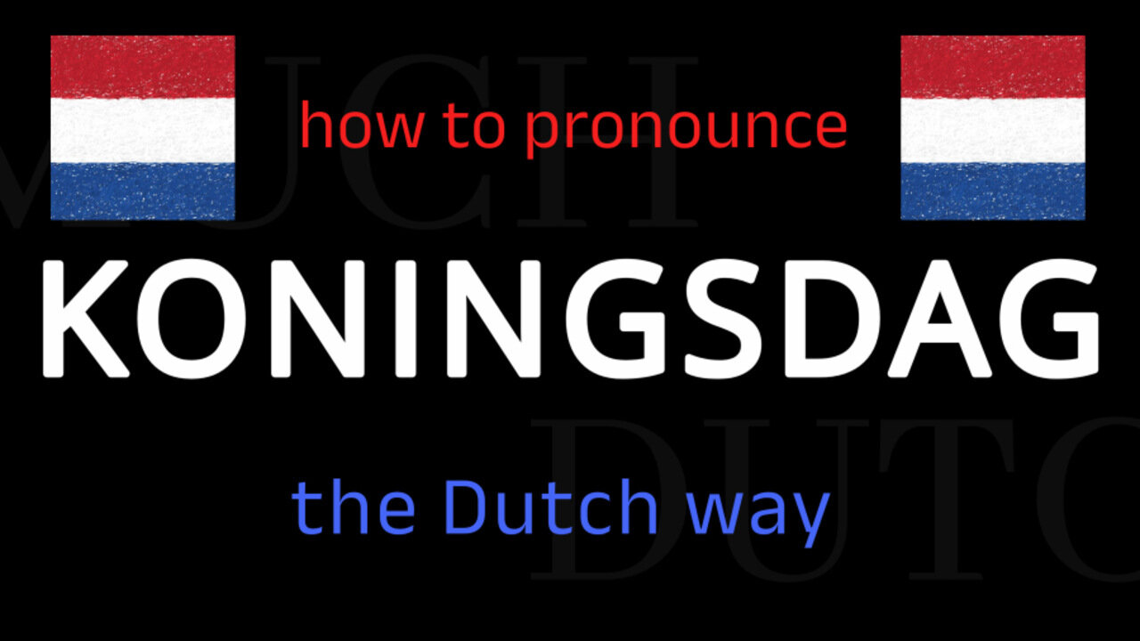 How to say KONINGSDAG in Dutch. Follow this short tutorial.