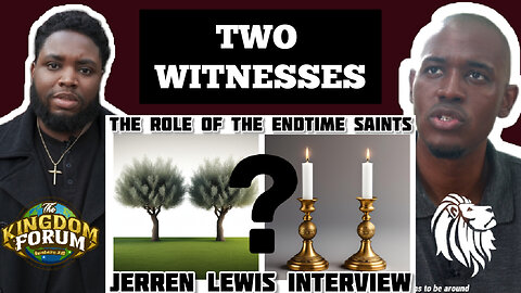 "Two Witnesses The Role of the Endtime Saints" (AoC Network Jerren Lewis Interview)