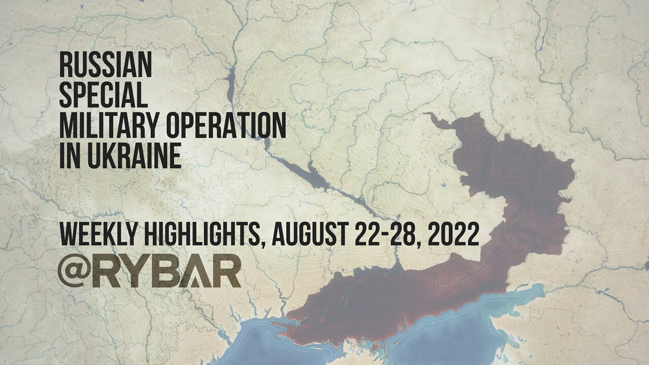 Russian Special Military Operation in Ukraine. WeeklyHighlights, August 22-28 2022