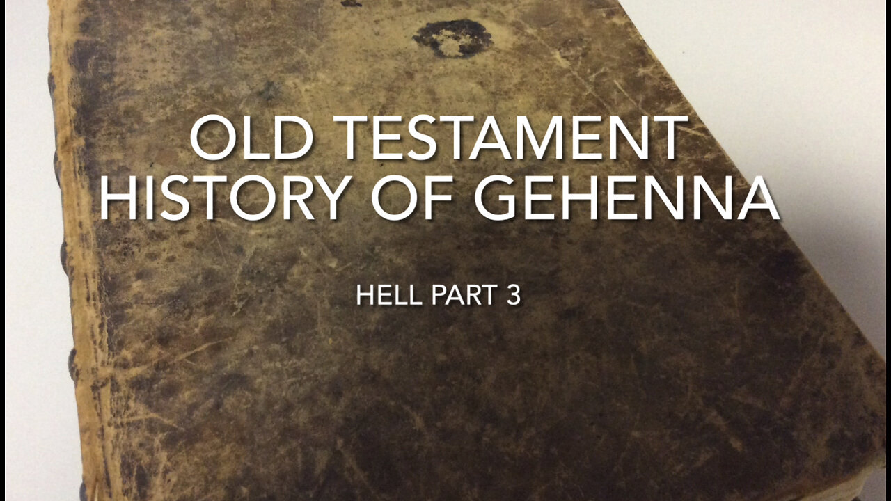 History of Gehenna (Hell part 3)