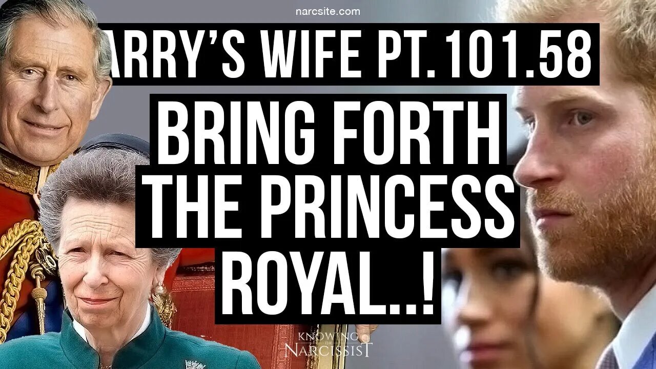 Harrys Wife 101.58 Bring Forth the Princess Royal! (Meghan Markle)