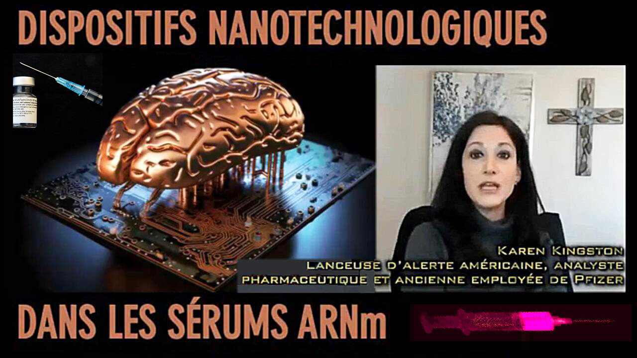 Dispositifs nanotechnologiques injectés dans les "vaccins ARNm"_Karen Kingston (Hd 720) Liens au descriptif