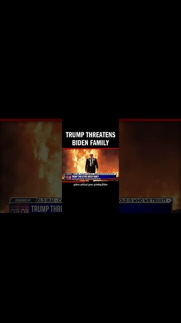Trump Threatens Biden Family