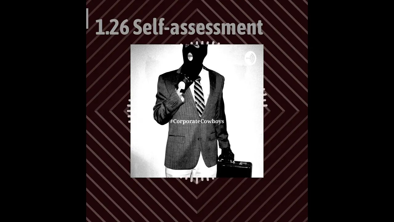 Corporate Cowboys Podcast - 1.26 Self-assessment