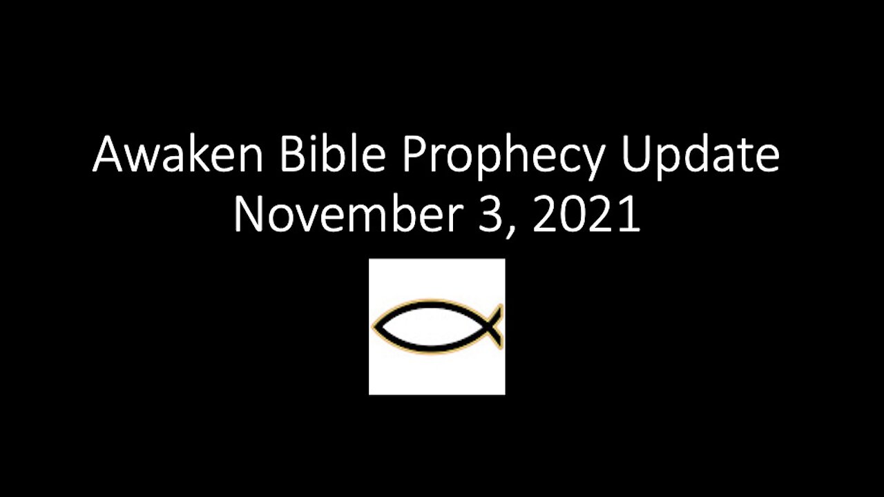 Awaken Bible Prophecy Update 11-3-21: Hospicide™ Unparalleled Medical Evil