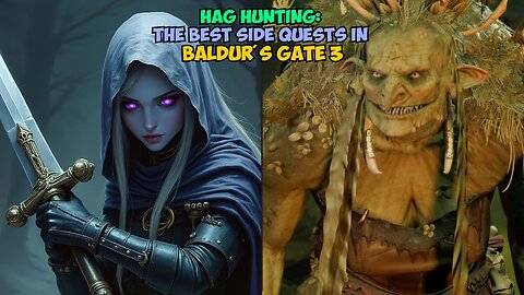 Hag Hunting: The Best Side Quests in Baldur's Gate 3