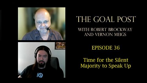 The Goal Post Episode 36 - Time for the Silent Majority to Speak Up
