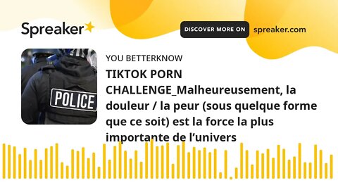 TIKTOK PORN CHALLENGE_Malheureusement, la douleur / la peur (sous quelque forme que ce soit) est la