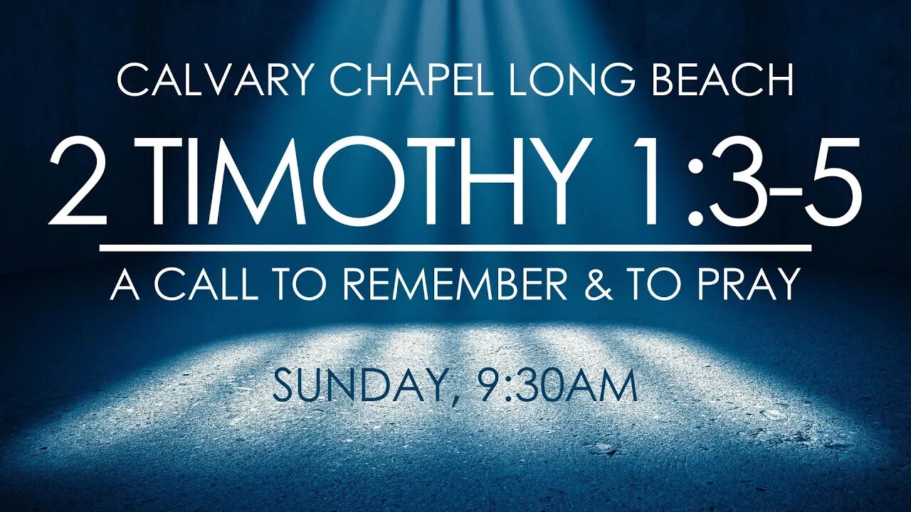 A Call to Remember & to Pray - 2 Timothy 1:3-5 (Message)