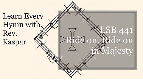 LSB 441 Ride On, Ride On in Majesty ( Lutheran Service Book )