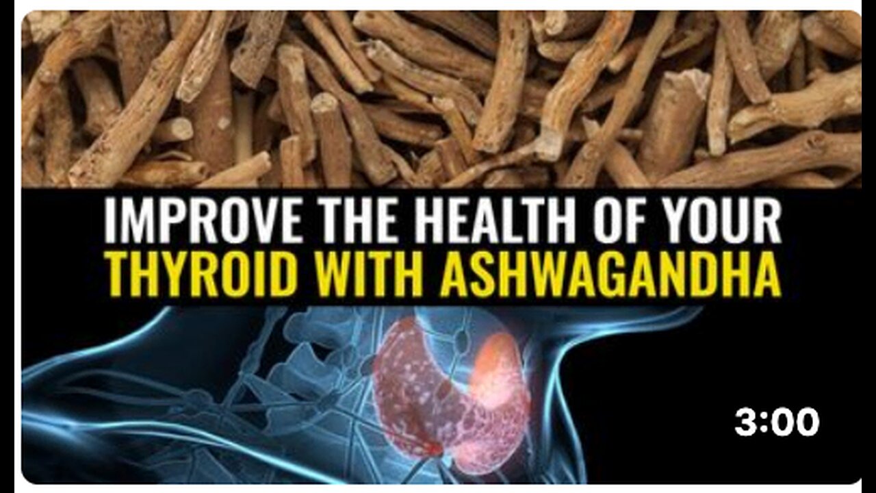 Improve the health of your thyroid with ashwagandha