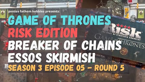 Game of Thrones - Risk S3E05 - Breaker of Chains - Essos Skirmish - Season 3 Episode 05 - Round 5