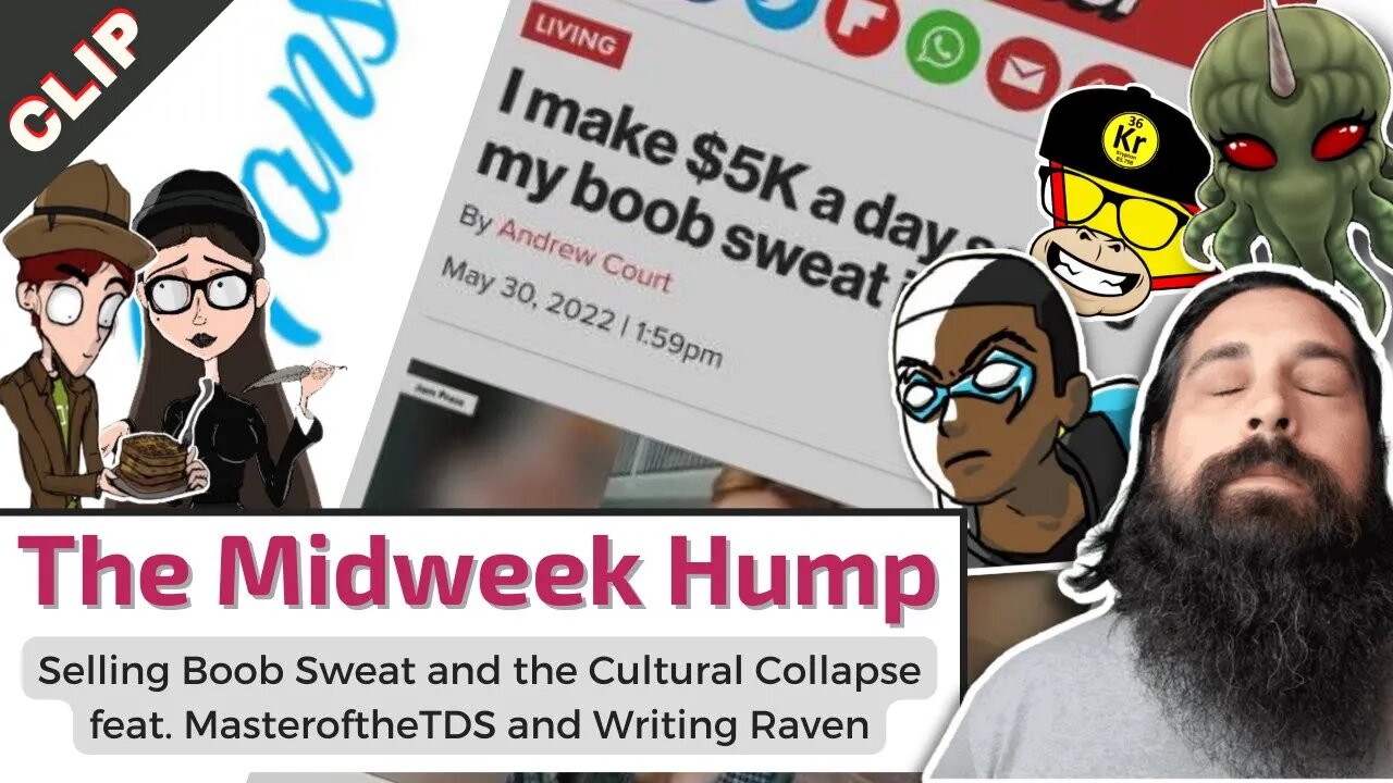 Selling Boob Sweat and the Cultural Collapse feat. MasteroftheTDS & Writing Raven